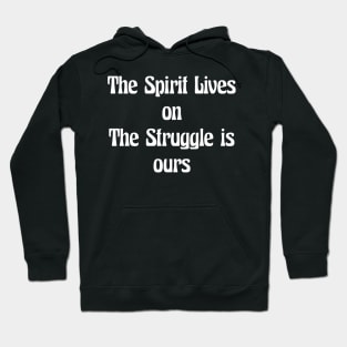 THE SPIRIT LIVES ON Hoodie